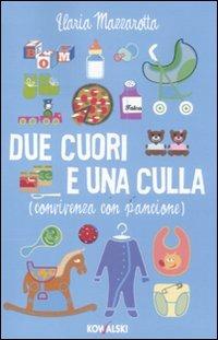 Due cuori e una culla. (Convivenza con pancione) - Ilaria Mazzarotta - 4