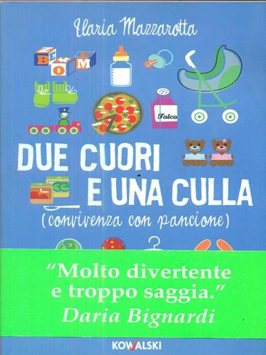 Due cuori e una culla. (Convivenza con pancione) - Ilaria Mazzarotta - copertina