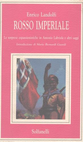 Rosso imperiale: le sorprese espansionistiche in Antonio Labriola e altri saggi - Enrico Landolfi - copertina