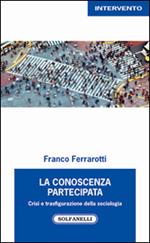 La conoscenza partecipata. Crisi e trasfigurazione della sociologia