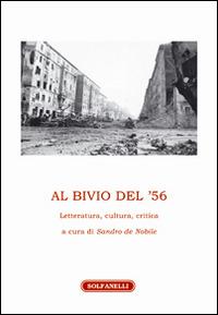 Al bivio del '56. Letteratura, cultura, critica - copertina