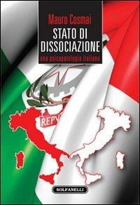 Stato di dissociazione. Una psicopatologia italiana - Mauro Cosmai - copertina