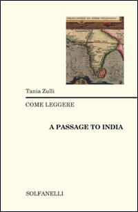 Come leggere «A passage to India» - Tania Zulli - copertina