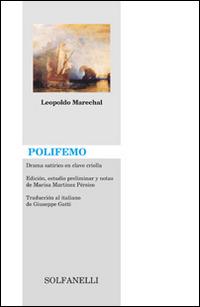 Polifemo. Drama satirico en clave criolla. Ediz. italiana, inglese, francese e tedesca - Leopoldo Marechal - copertina