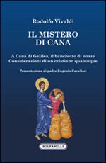 Il mistero di Cana. A Cana di Galilea, il banchetto di nozze. Considerazioni di un cristiano qualunque