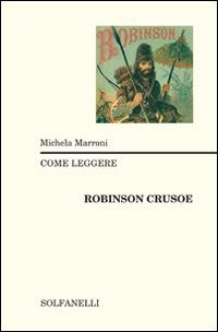 Come leggere Robinson Crusoe - Michela Marroni - copertina