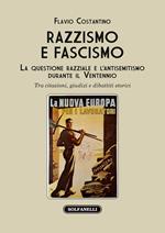 Razzismo e fascismo. La questione razziale e l’antisemitismo durante il Ventennio. Tra citazioni, giudizi e dibattiti storici