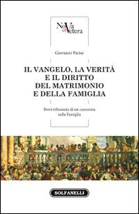 Il Vangelo, la verità e il diritto del matrimonio e della famiglia - Giovanni Parisi - copertina