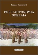 Per l'autonomia operaia