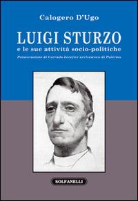 Luigi Sturzo e le sue attività socio-politiche - Calogero D'Ugo - copertina