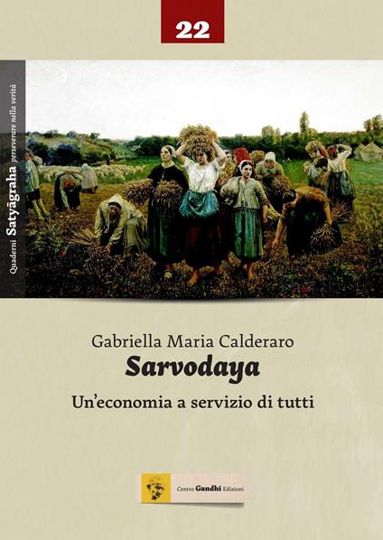 Sarvodaya. Un'economia e servizio di tutti - Gabriella Maria Calderaro - copertina