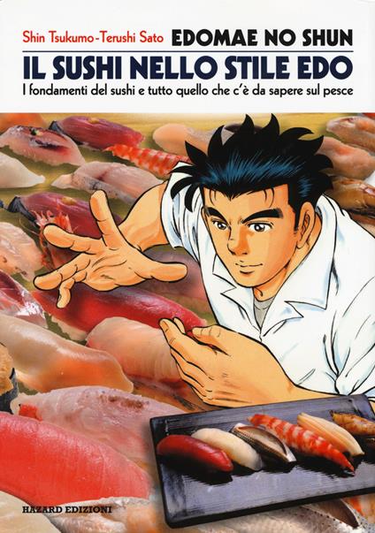 Edomae no shun. Il sushi nello stile Edo. I fondamenti del sushi e tutto quello che c'è da sapere sul pesce - Tsukumo Shin,Sato Teruschi - copertina