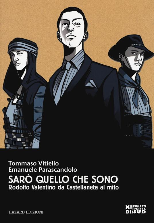 Sarò quello che sono. Rodolfo Valentino da Castellaneta al mito - Tommaso Vitiello,Emanuele Parascandolo - copertina