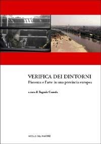 Verifica dei dintorni. Piacenza e l'arte in una provincia europea - copertina