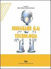 Insegnare (la) tecnologia - Marco Pedrelli,Gian Carlo Sacchi - copertina