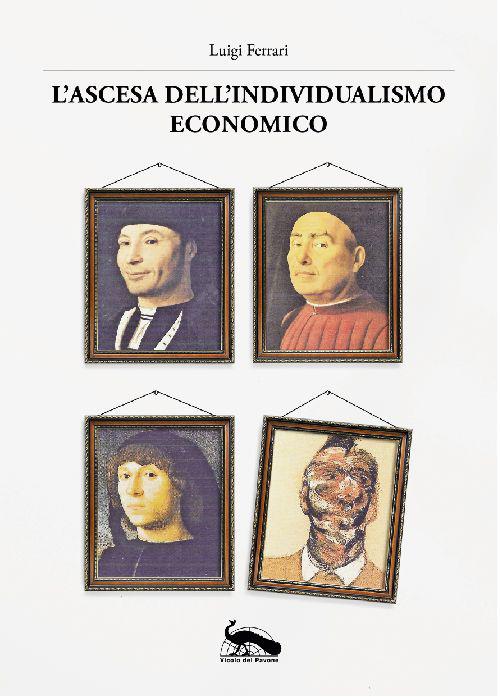 L'ascesa dell'individualismo economico - Luigi Ferrari - copertina