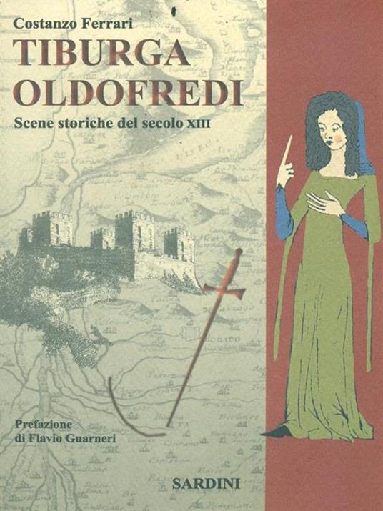 Tiburga Oldofredi. Scene storiche del secolo XIII - Costanzo Ferrrari - 3