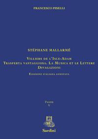 Stéphane Mallarmé. Villiers de l'Isle-Adam. Trasferta vantaggiosa. La musica e le lettere. Divagazioni - Francesco Piselli - copertina