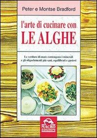 L' arte di cucinare le alghe - Peter Bradford,Montse Bradford - copertina