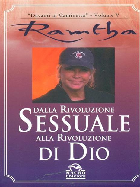 Dalla rivoluzione sessuale alla rivoluzione di Dio - Ramtha - 4