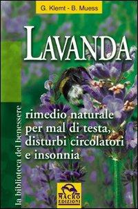 Lavanda. Rimedio naturale per mal di testa, disturbi circolatori e insonnia - Gisela Klemt,Brigitte Muess - copertina