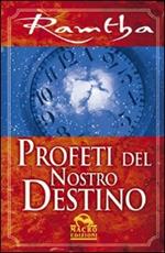 Profeti del nostro destino