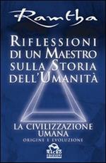 Riflessioni di un maestro sulla storia dell'umanità. La civilizzazione umana: origine e evoluzione