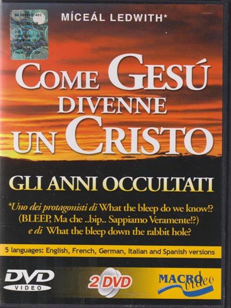 Come Gesù divenne un Cristo. Gli anni occultati. Con DVD - Miceal Ledwith - 2