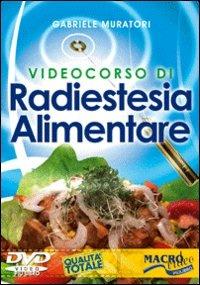 Videocorso di radiestesia alimentare. Con DVD - Gabriele Muratori - 2