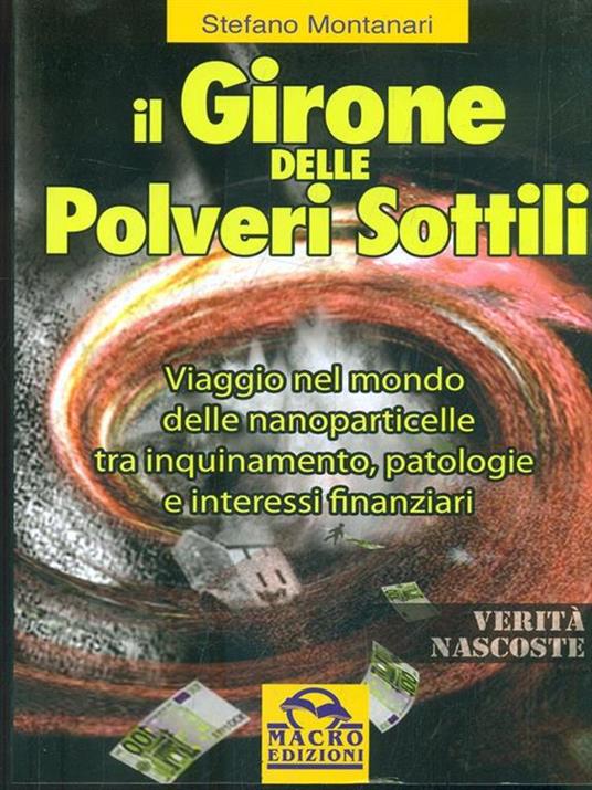 Il girone delle polveri sottili. Viaggio nel mondo delle nanoparticelle tra inquinamento, patologie e interessi finanziari - Stefano Montanari - 5