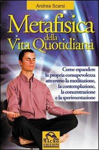 Metafisica della vita quotidiana - Andrea Scarsi - 5