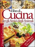 Il libro di cucina per gli amici degli animali