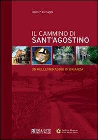 Il cammino di sant' Agostino. Un pellegrinaggio in Brianza - Renato Ornaghi - copertina