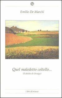 Quel maledetto coltello (il delitto di Osnago) - Emilio De Marchi - copertina