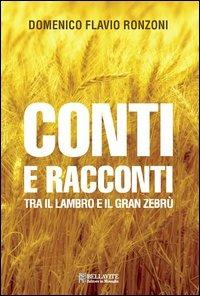 Conti e racconti. Tra il Lambro e il Gran Zebrù - Domenico Flavio Ronzoni - copertina