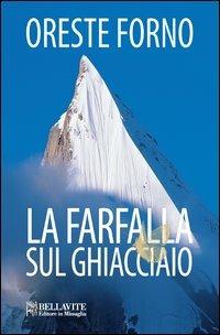 La farfalla sul ghiacciaio - Oreste Forno - copertina