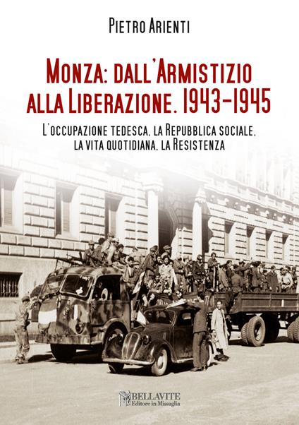 Monza: dall'armistizio alla Liberazione (1943-1945) - Pietro Arienti - copertina