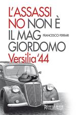 L'assassino non è il maggiordomo. Versilia '44