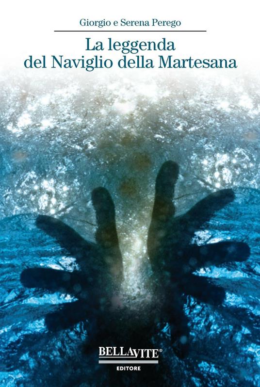 La leggenda del naviglio della Martesana - Giorgio Perego,Serena Perego - copertina