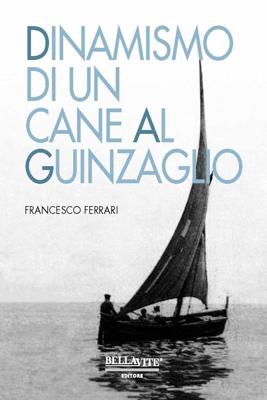 Dinamismo di un cane al guinzaglio - Francesco Ferrari - copertina