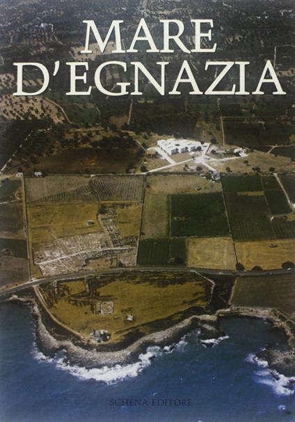 Mare d'Egnazia dalla preistoria ad oggi. Ricerche e problemi - copertina