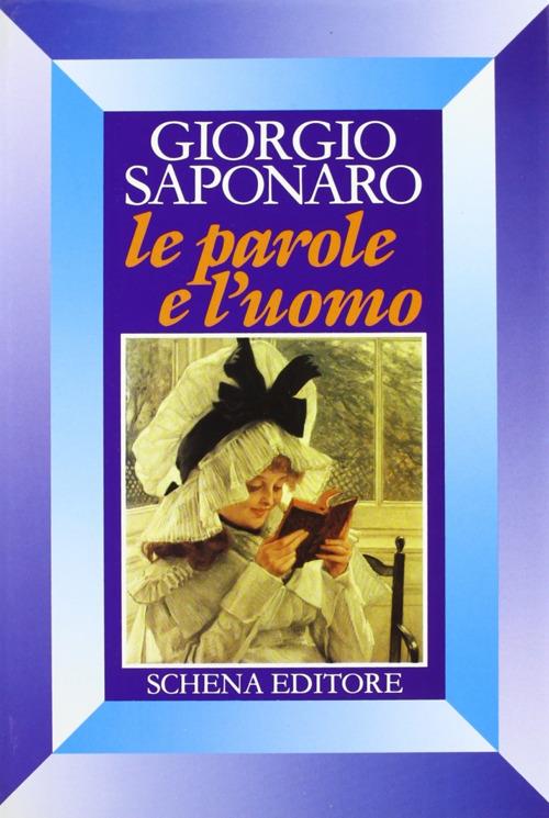 Le parole e l'uomo - Giorgio Saponaro - copertina