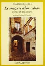 Le mestire cchiù andiche-I mestieri più antichi. Poesie in dialetto barese