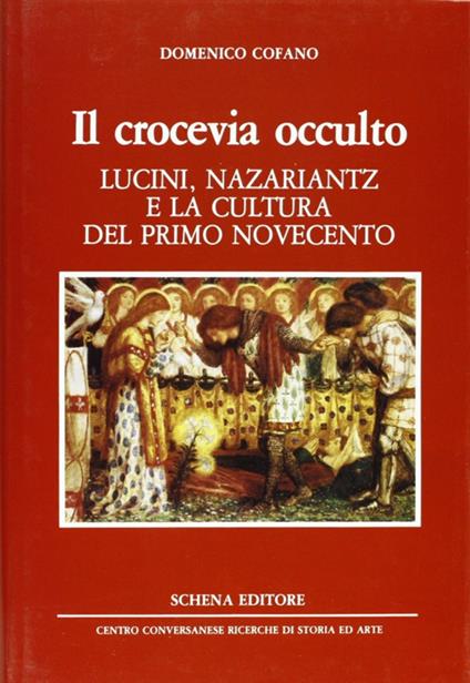 Il crocevia occulto. Lucini, Nazariantz e la cultura del primo Novecento - Domenico Cofano - copertina