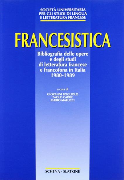 Francesistica. Bibliografia delle opere e degli studi di letteratura francese e francofona in Italia (1980-1989) - copertina