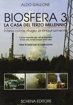 Biosfera tre: la casa del terzo millennio intesa come rifugio antinquinamento