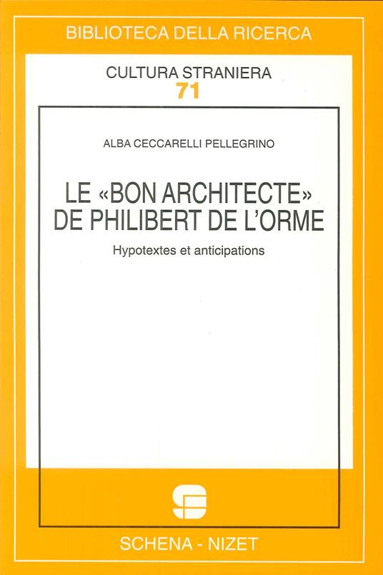 Le bon architecte de Philibert de l'Horme. Hypotextes et anticipations - Alba Ceccarelli Pellegrino - copertina