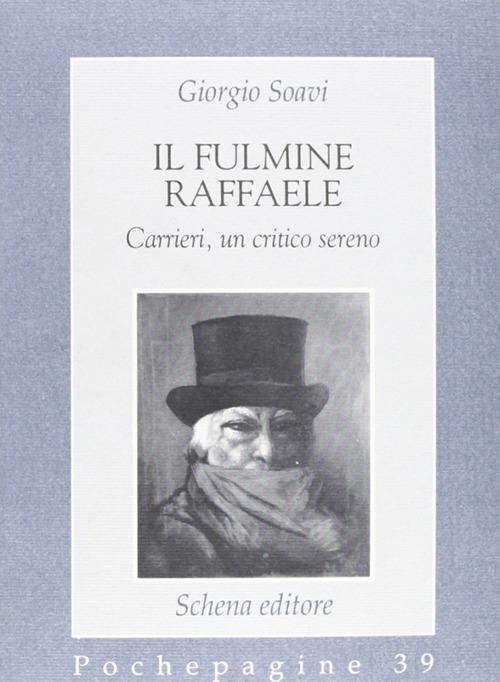 Il fulmine Raffaele Carrieri, un critico sereno - Giorgio Soavi - copertina