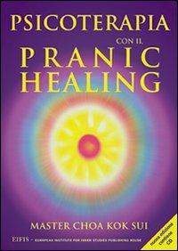 Psicoterapia con il pranic healing. Con CD Audio - K. Sui Choa - copertina