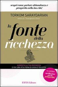 La fonte della ricchezza. Scopri come portare abbondanza e prosperità nella tua vita! - Torkom Saraydarian - copertina